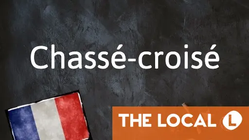 French Expression of the Day: Chassé-croisé