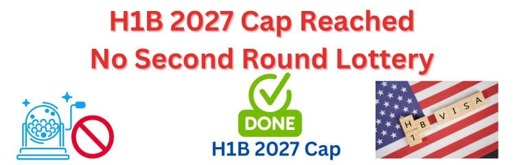 H1B FY 2027 Cap Reached. No Second Round Lottery - USCIS News Alert