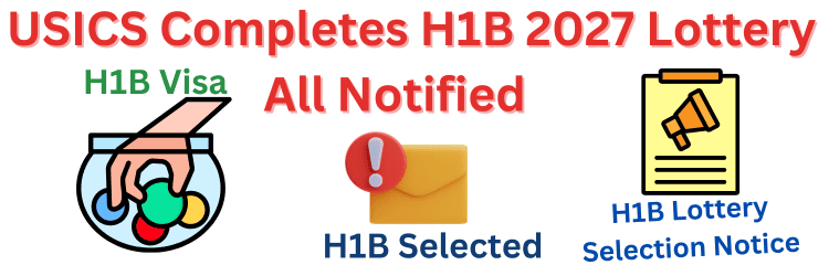 Official: USCIS says H1B 2027 Lottery Complete, All Notified. Next Steps? FAQs