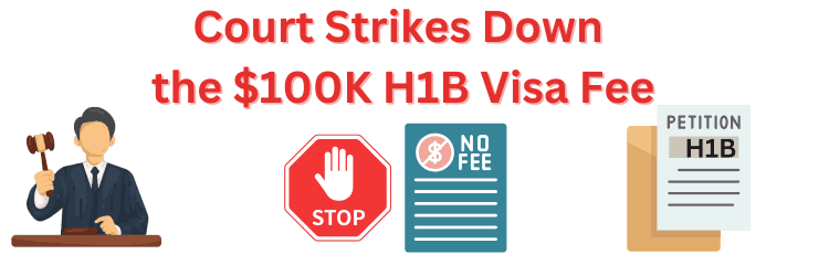 US Court Strikes Down the $100K H1B Visa Fee. Case Merits? Next Steps?